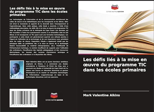 Les défis liés à la mise en ¿uvre du programme TIC dans les écoles primaires: DE von Editions Notre Savoir