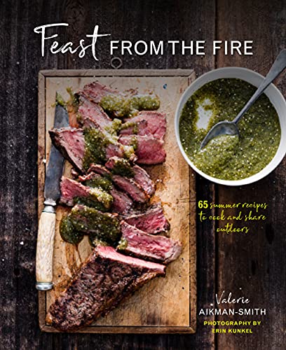 Feast from the Fire: 65 summer recipes to cook and share outdoors von Ryland Peters & Small