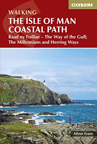 Isle of Man Coastal Path: Raad Ny Foillan - The Way of the Gull; The Millennium and Herring Ways (Cicerone guidebooks)