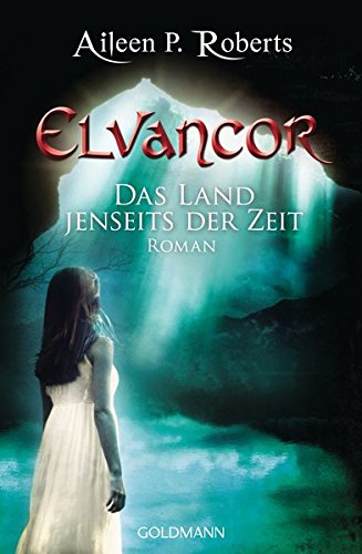 Das Land jenseits der Zeit: Elvancor 1 - Roman von Goldmann Verlag