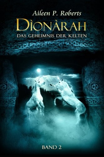 Dionarah - Das Geheimnis der Kelten Band II