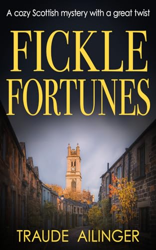 Fickle Fortunes: A cozy Scottish mystery with a great twist (The Edinburgh Murders, Band 6)