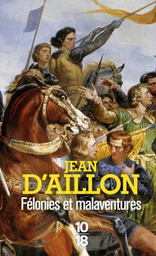 Félonies et malaventures