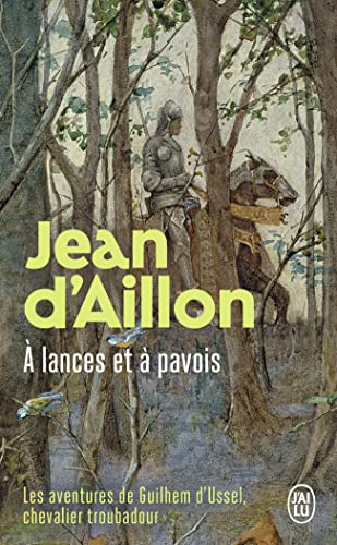 Les aventures de Guilhem d'Ussel, chevalier troubadour - À lances et à pavois: La jeunesse de Guilhem d'Ussel