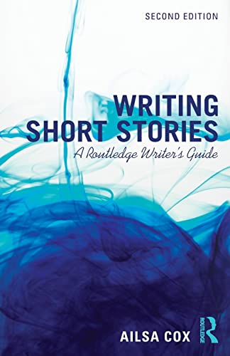 Writing Short Stories: A Routledge Writer's Guide von Routledge