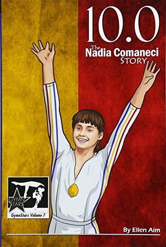 10.0: The Nadia Comaneci Story (GymnStars, Band 7)