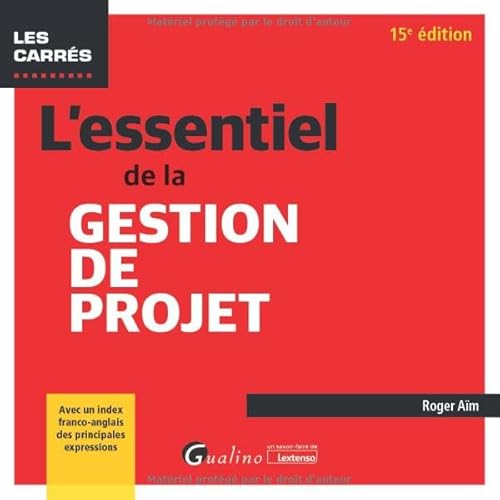 L'essentiel de la gestion de projet: Avec un index franco-anglais des principales expressions von GUALINO