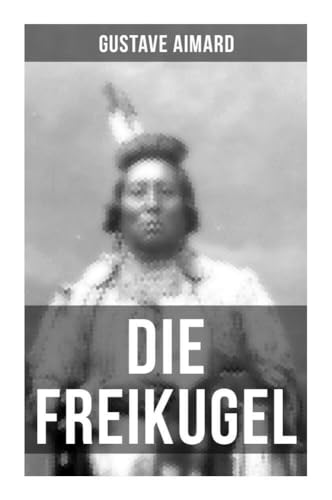 Die Freikugel: Western-Roman