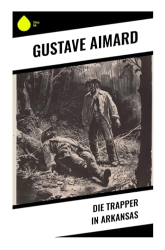 Die Trapper in Arkansas Die Trapper in Arkansas