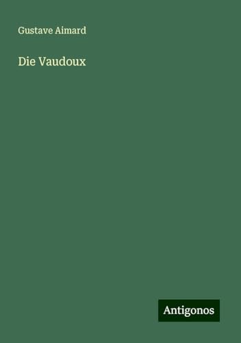 Die Vaudoux Die Vaudoux von Antigonos Verlag