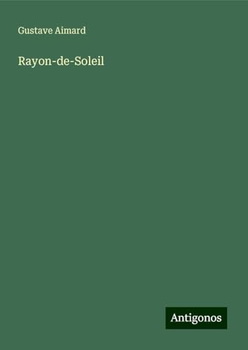 Rayon-de-Soleil Rayon-de-Soleil von Antigonos Verlag