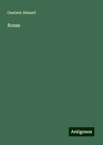 Rosas Rosas von Antigonos Verlag