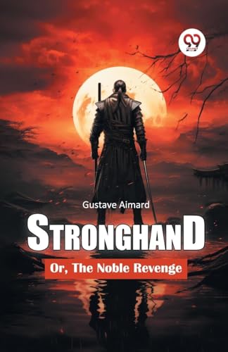 Stronghand Or, The Noble Revenge von Double 9 Books