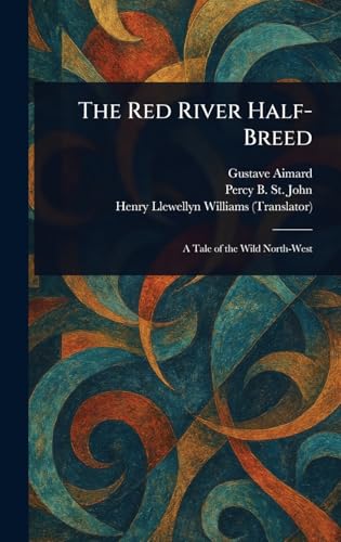 The Red River Half-Breed The Red River Half-Breed von Anson Street Press