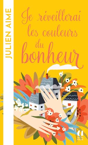Je réveillerai les couleurs du bonheur von ARCHIPOCHE
