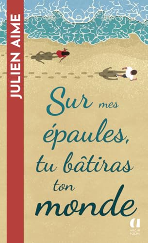 Sur mes épaules tu bâtiras ton monde von ARCHIPOCHE