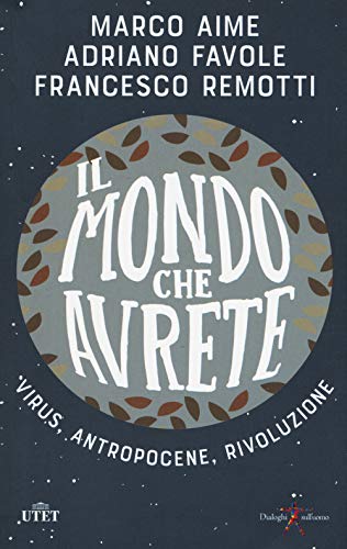 Il mondo che avrete. Virus, antropocene, rivoluzione von UTET