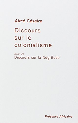 Discours Sur Le ColonialismeDiscours sur le colonialisme: Suivi de Discours sur la Négritude Discours Sur Le ColonialismeDiscours sur le colonialisme: Suivi de Discours sur la Négritude