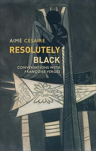Resolutely Black: Conversations with Francoise Verges (Critical South) von Polity
