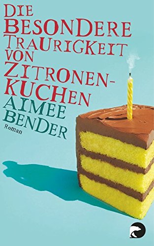 Die besondere Traurigkeit von Zitronenkuchen: Roman von Berlin Verlag Taschenbuch