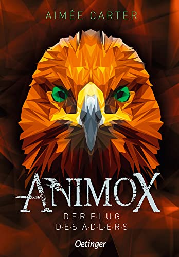 Animox 5: Der Flug des Adlers: Der fulminante Abschluss der Reihe, spannendes Bestseller-Fantasy-Abenteuer für Kinder ab 10 Jahren von Oetinger