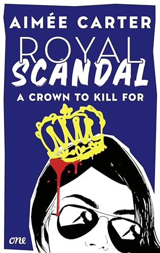 Royal Scandal - A Crown to Kill for: Spannende YA in royalem Setting von Animox-Autorin Aimée Carter (Royal Blood, Band 2) von ONE