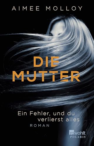 Die Mutter: Ein Fehler, und du verlierst alles Die Mutter: Ein Fehler, und du verlierst alles