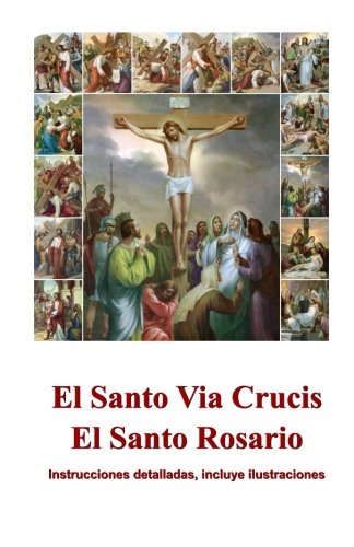 El Santo Via Crucis, El Santo Rosario: Instrucciones para rezar, ilustrado