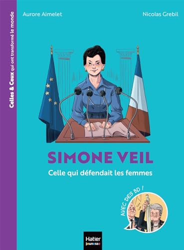 Celles et ceux qui ont transformé le monde - Simone Veil: Celle qui defendait les femmes