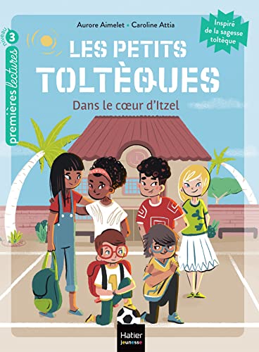 Les petits toltèques - Dans le coeur d'Itzel - CP/CE1 6/7 ans von HATIER JEUNESSE