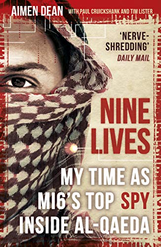Nine Lives: My Time As MI6's Top Spy Inside al-Qaeda Nine Lives: My Time As MI6's Top Spy Inside al-Qaeda von ONEWorld Publications