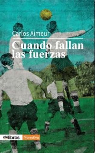 Cuando fallan las fuerzas (Cum Sideris Narrativa, Band 48) von Olé Libros