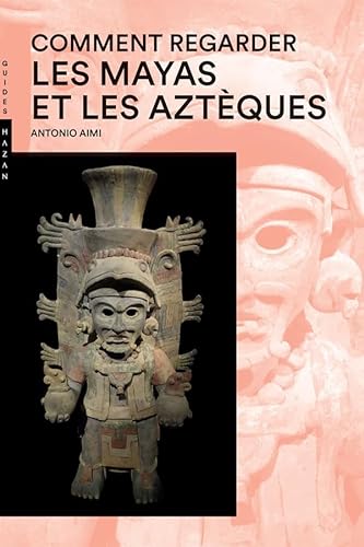 Comment regarder Les Mayas et les Aztèques Nouvelle Édition