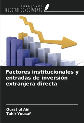 Factores institucionales y entradas de inversión extranjera directa von Ediciones Nuestro Conocimiento
