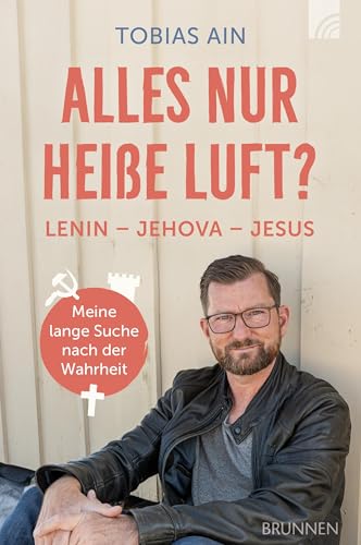 Alles nur heiße Luft?: Lenin - Jehova - Jesus: meine lange Suche nach der Wahrheit (Way-Truth-Life-Serie)
