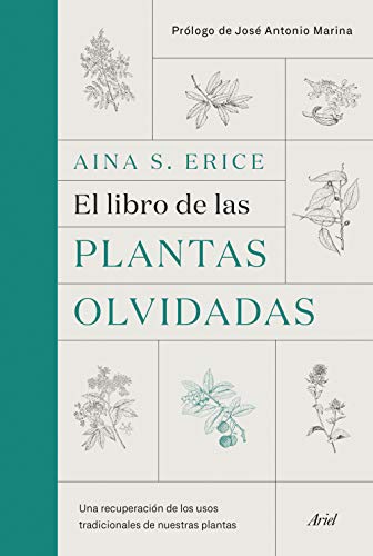El libro de las plantas olvidadas: Una recuperación de los usos tradicionales de nuestras plantas (Ariel)