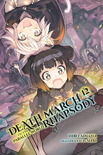 Death March to the Parallel World Rhapsody, Vol. 12 (light novel): Volume 12 (DEATH MARCH PARALLEL WORLD RHAPSODY NOVEL, Band 12) von Yen Press