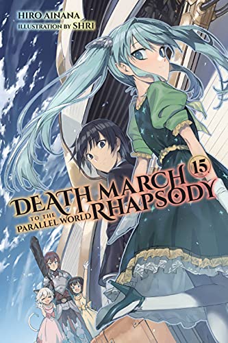 Death March to the Parallel World Rhapsody, Vol. 15 (light novel) (DEATH MARCH PARALLEL WORLD RHAPSODY NOVEL) von Yen Press