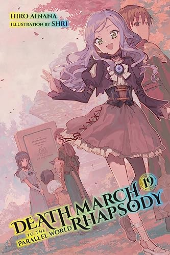 Death March to the Parallel World Rhapsody, Vol. 19 (light novel): Volume 19 (DEATH MARCH PARALLEL WORLD RHAPSODY NOVEL, Band 19) von Yen Press