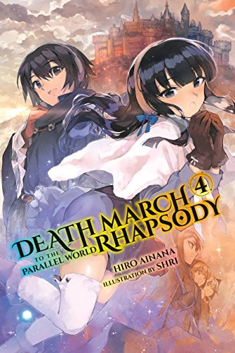 Death March to the Parallel World Rhapsody, Vol. 4 (light novel), (DEATH MARCH PARALLEL WORLD RHAPSODY NOVEL, Band 4)