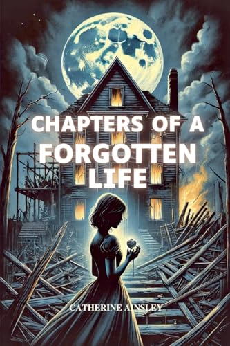 Chapters of a Forgotten Life Chapters of a Forgotten Life von Aurora Inkwell