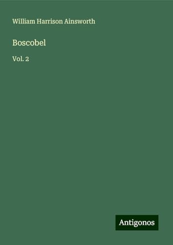 Boscobel: Vol. 2 Boscobel: Vol. 2 von Antigonos Verlag