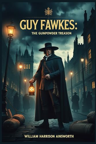 Guy Fawkes: The Gunpowder Treason Guy Fawkes: The Gunpowder Treason von Independently published