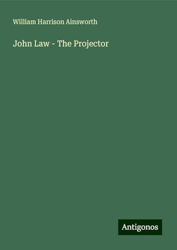 John Law - The Projector John Law - The Projector von Antigonos Verlag
