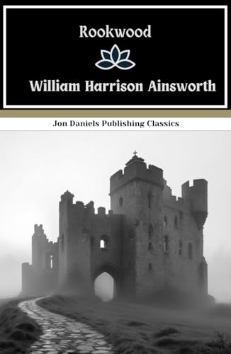 Rookwood: Love, Betrayal, and Revenge in Georgian England Rookwood: Love, Betrayal, and Revenge in Georgian England von Independently published