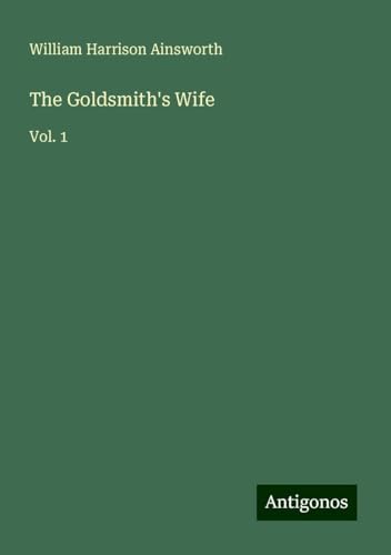 The Goldsmith's Wife: Vol. 1 The Goldsmith's Wife: Vol. 1 von Antigonos Verlag