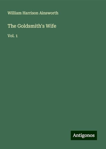The Goldsmith's Wife: Vol. 1 The Goldsmith's Wife: Vol. 1 von Antigonos Verlag