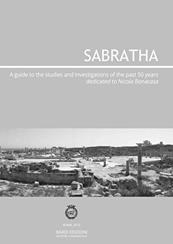 Sabratha. A guide to the studies and investigations conducted over the past 50 years von Bardi Edizioni