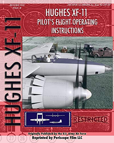 Hughes XF-11 Pilot's Flight Operating Instructions von Periscope Film LLC