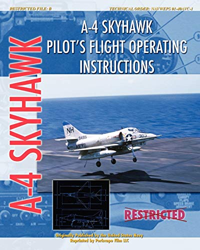 A-4 Skyhawk Pilot's Flight Operating Instructions von Periscope Film LLC